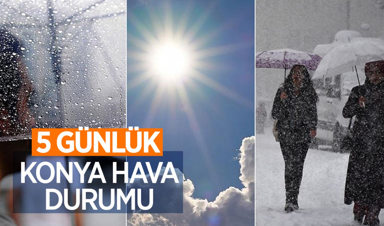  ANLIK hava durumu! Konya’yı 5 gün nasıl bir hava bekliyor?