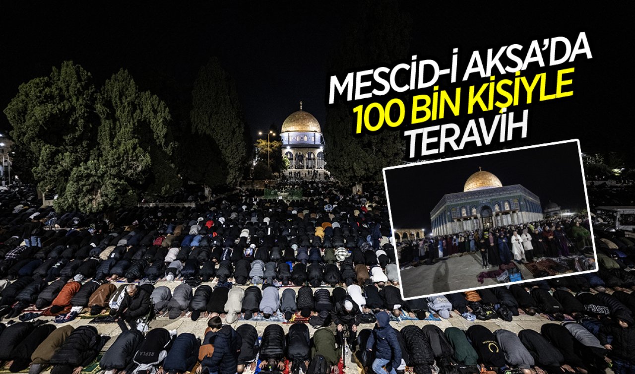  Mescid-i Aksa’da 100 bin kişiyle teravih 