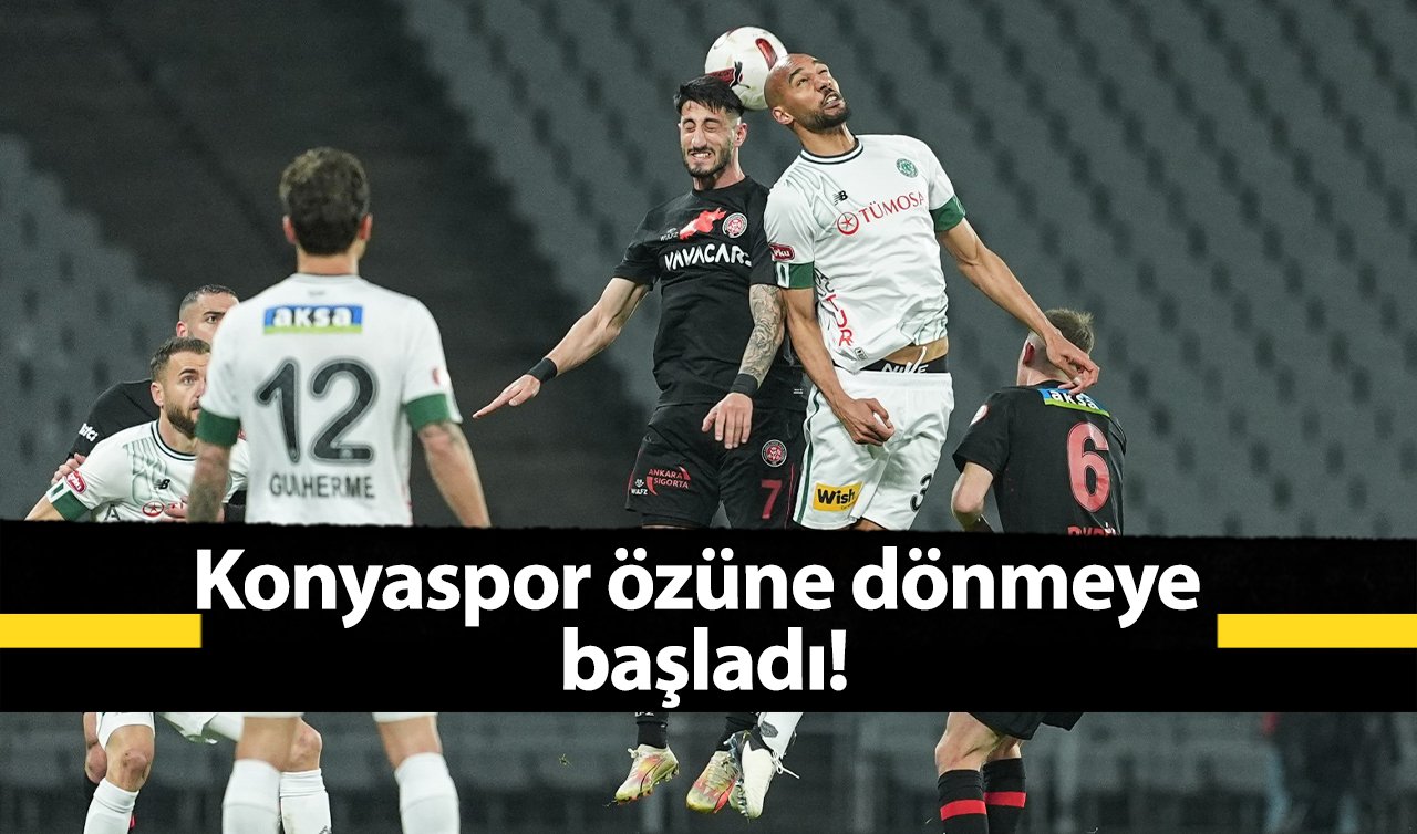Konyaspor özüne dönmeye başladı!