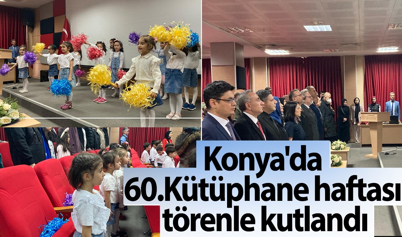 Konya’da 60.Kütüphane haftası törenle kutlandı