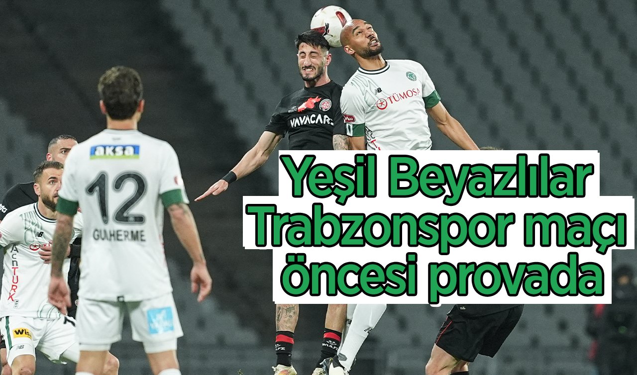 Yeşil Beyazlılar Trabzonspor maçı öncesi provada