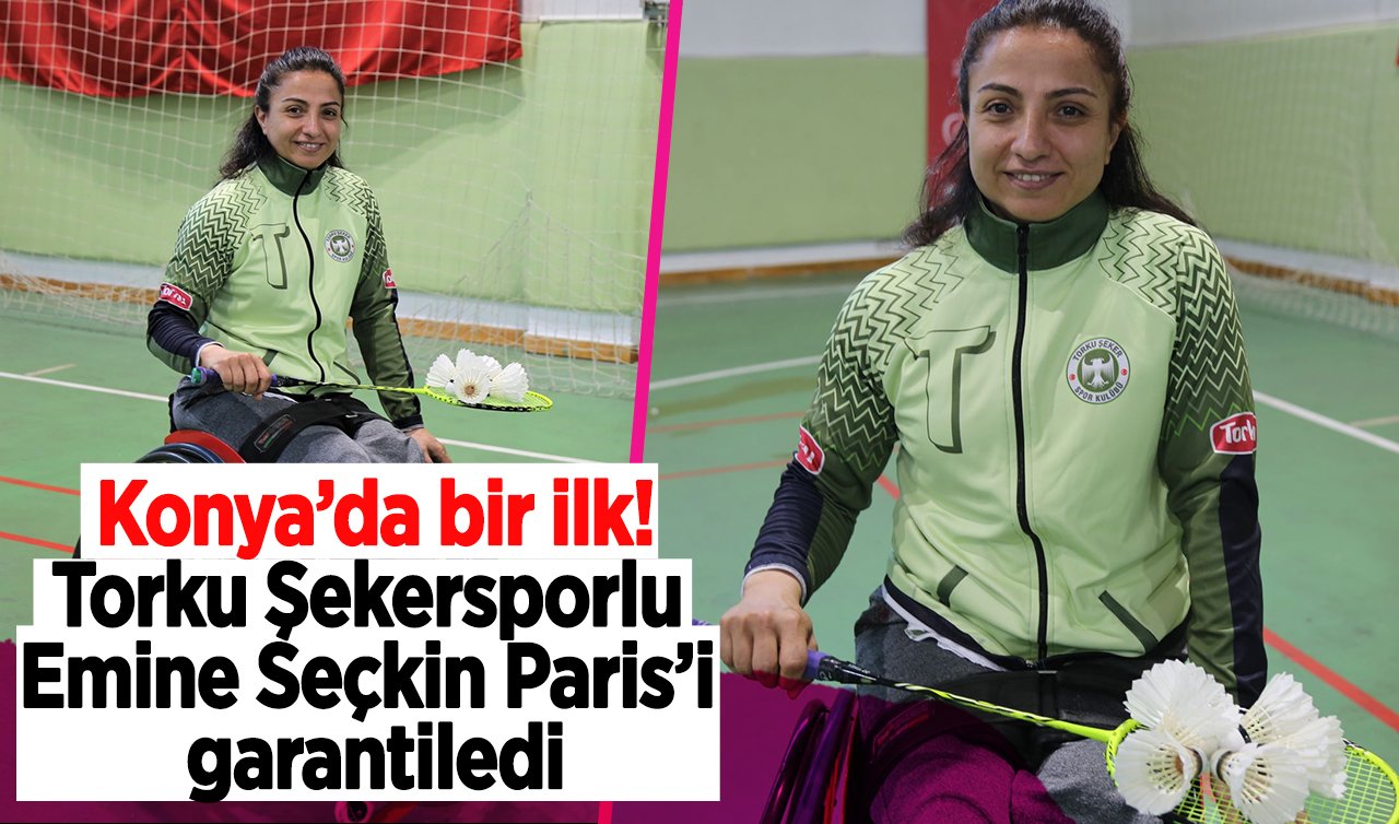  Konya’da bir ilk! Torku Sekersporlu Emine Seçkin Paris’i garantiledi