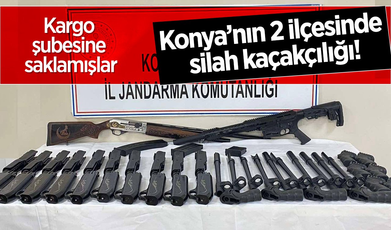 Konya’nın 2 ilçesinde silah kaçakçılığı! Kargo şubesine saklamışlar