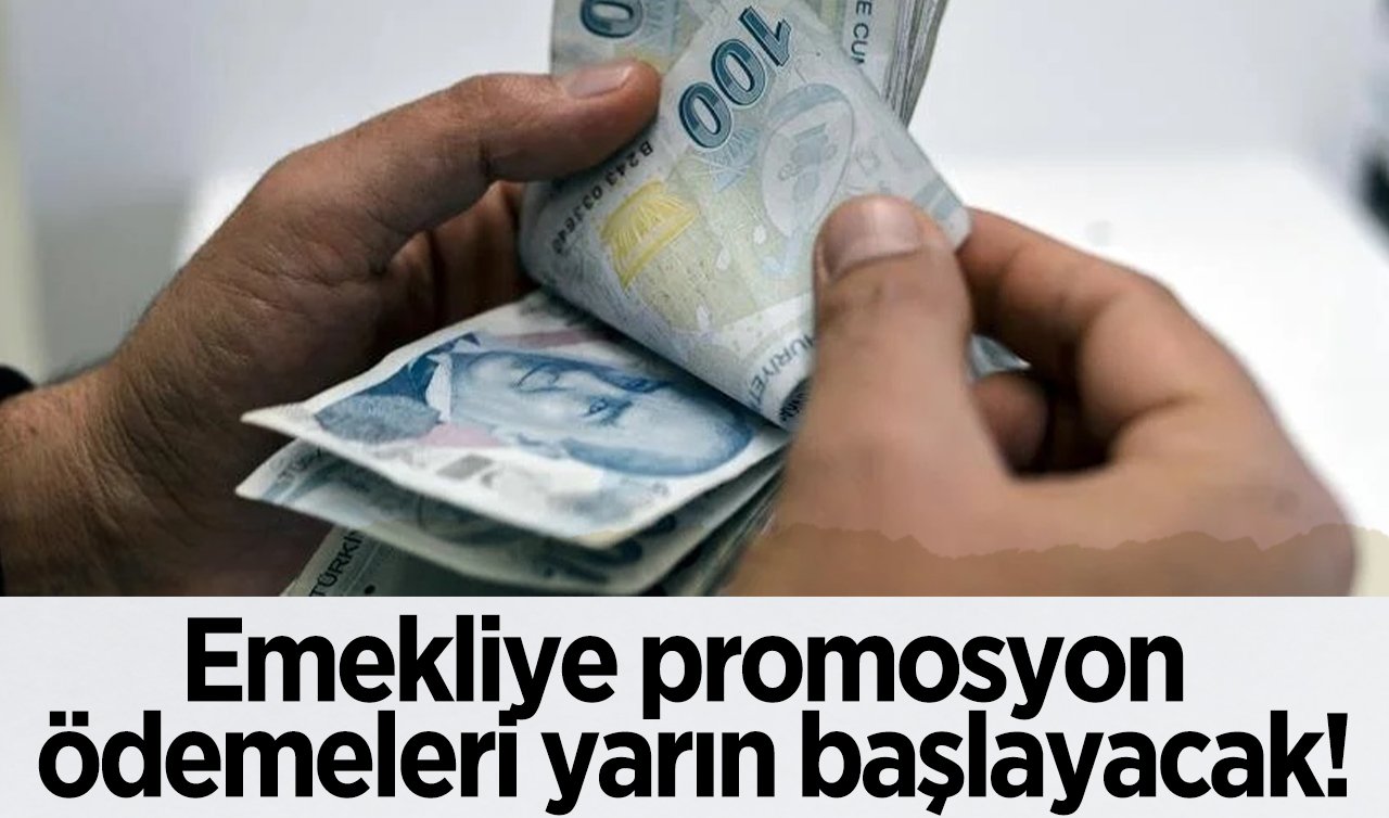  Emekliye promosyon ödemeleri yarın başlayacak! 