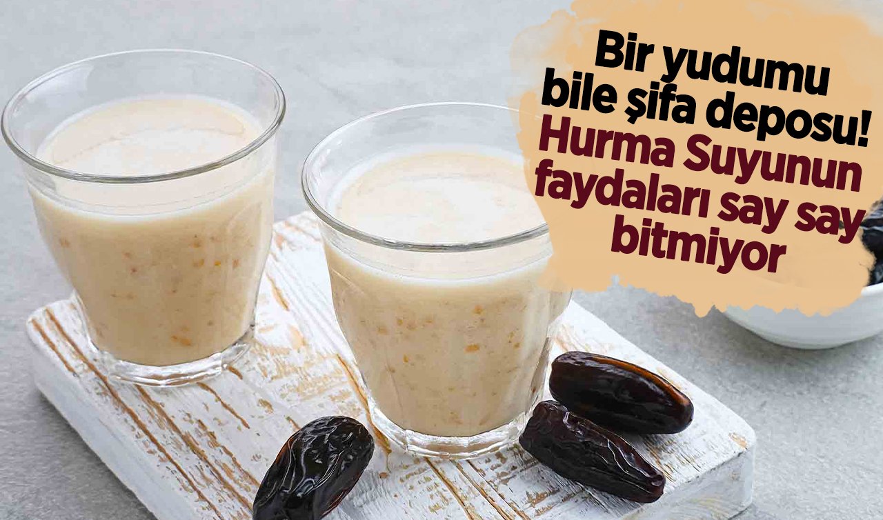  Bir yudumu bile şifa deposu! Hurma Suyunun faydaları say say bitmiyor