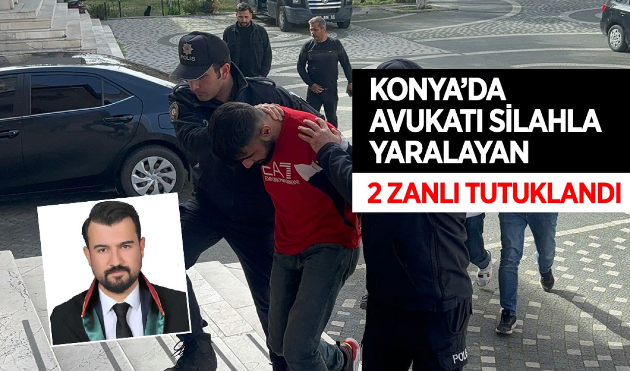  Konya’da avukata silahla saldırmışlardı! 2 zanlı tutuklandı