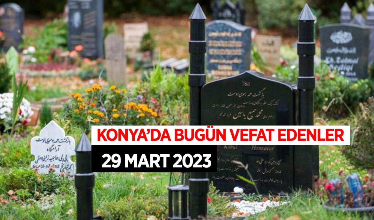  Konya’da bugün vefat edenler