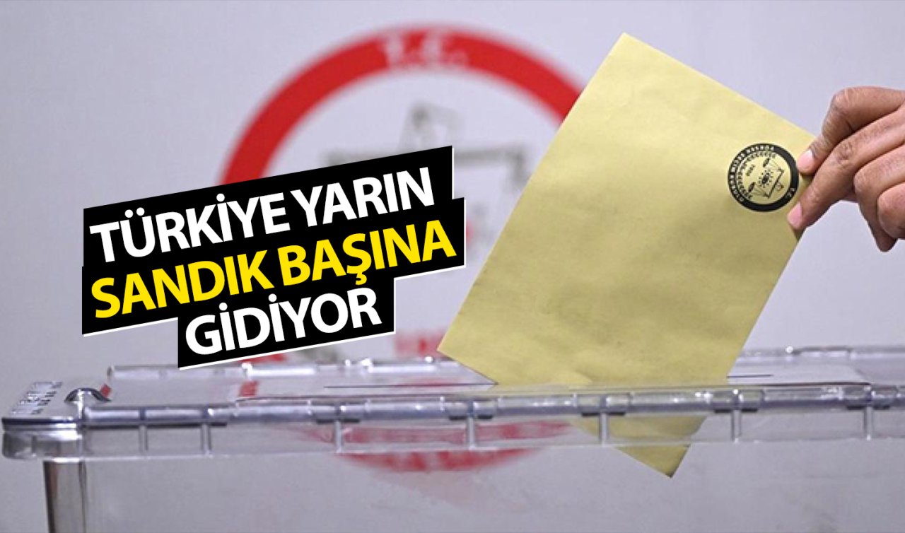  Türkiye yarın sandık başına gidiyor