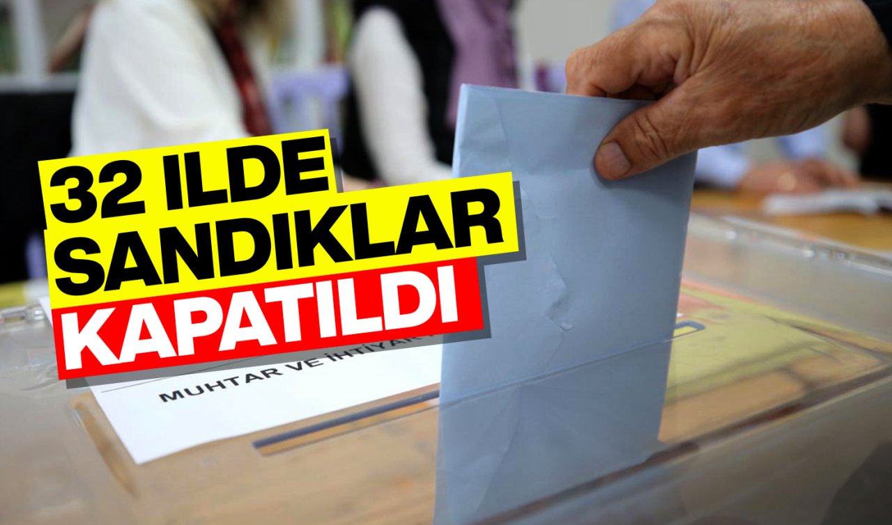 32 ilde sandıklar kapatıldı! 