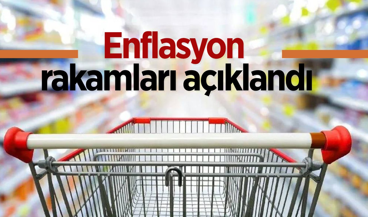  Enflasyon rakamları açıklandı