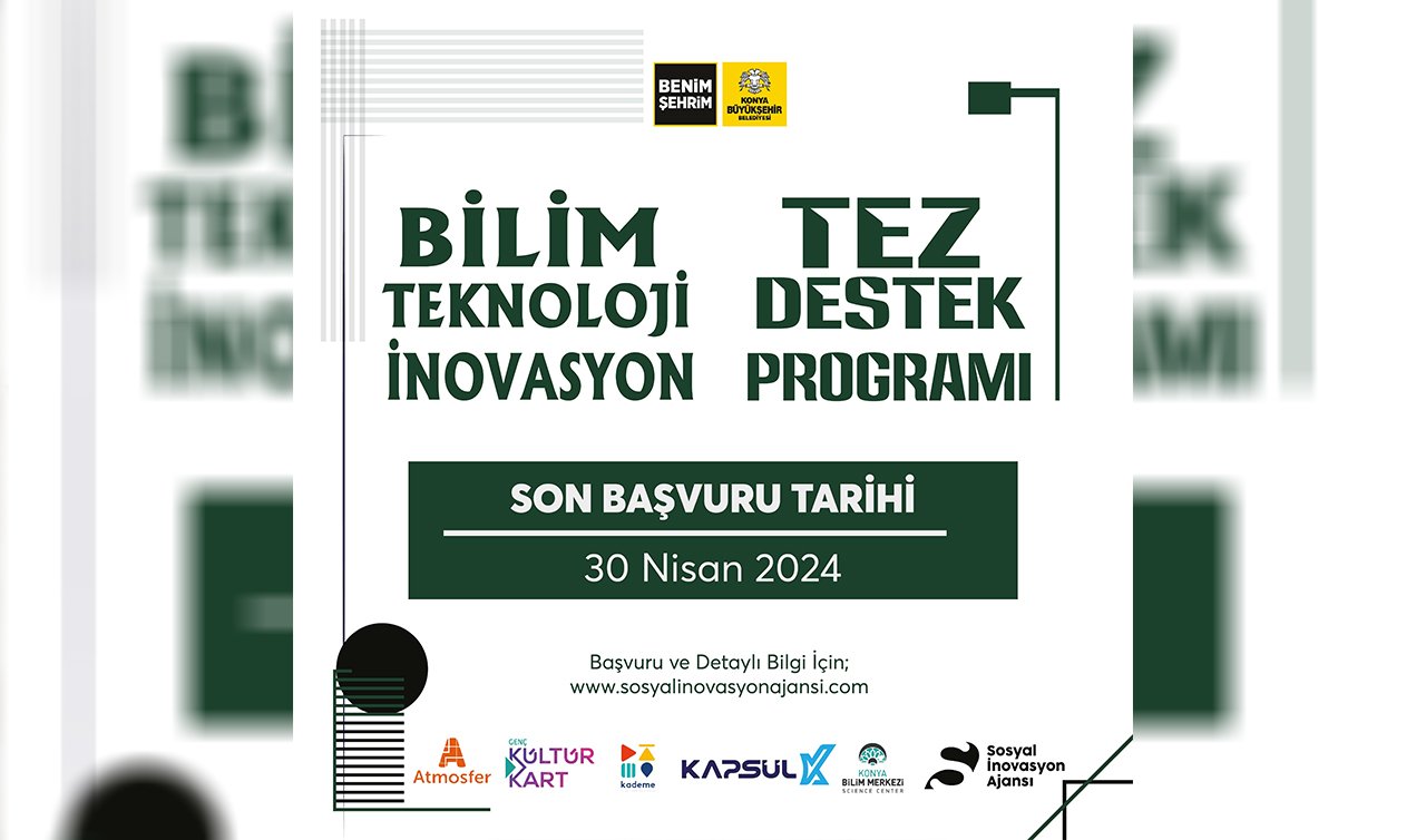 “Bilim-Teknoloji-İnovasyon Tez Destek Programı” başvuruları başladı