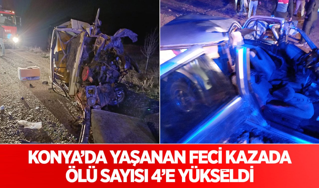 Konya’da yaşanan feci kazada ölü sayısı 4’e yükseldi!