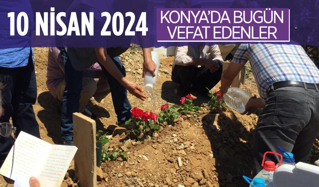  Konya’da bugün vefat edenler