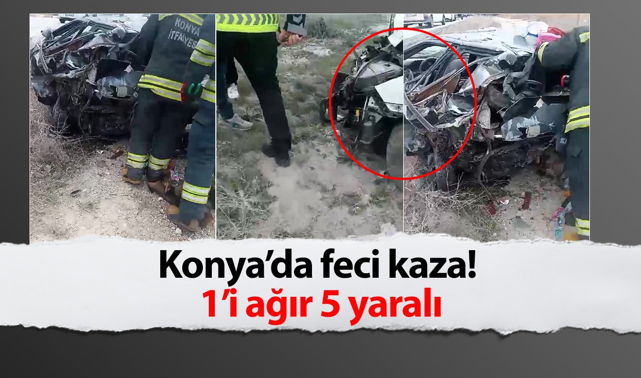  Konya’da feci kaza! 1’i ağır 5 yaralı