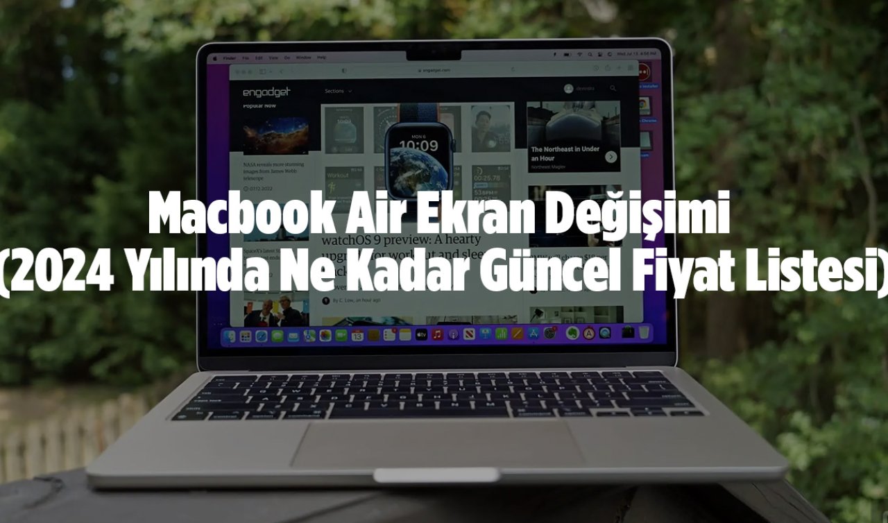 Macbook Air Ekran Değişimi (2024 Yılında Ne Kadar Güncel Fiyat Listesi)