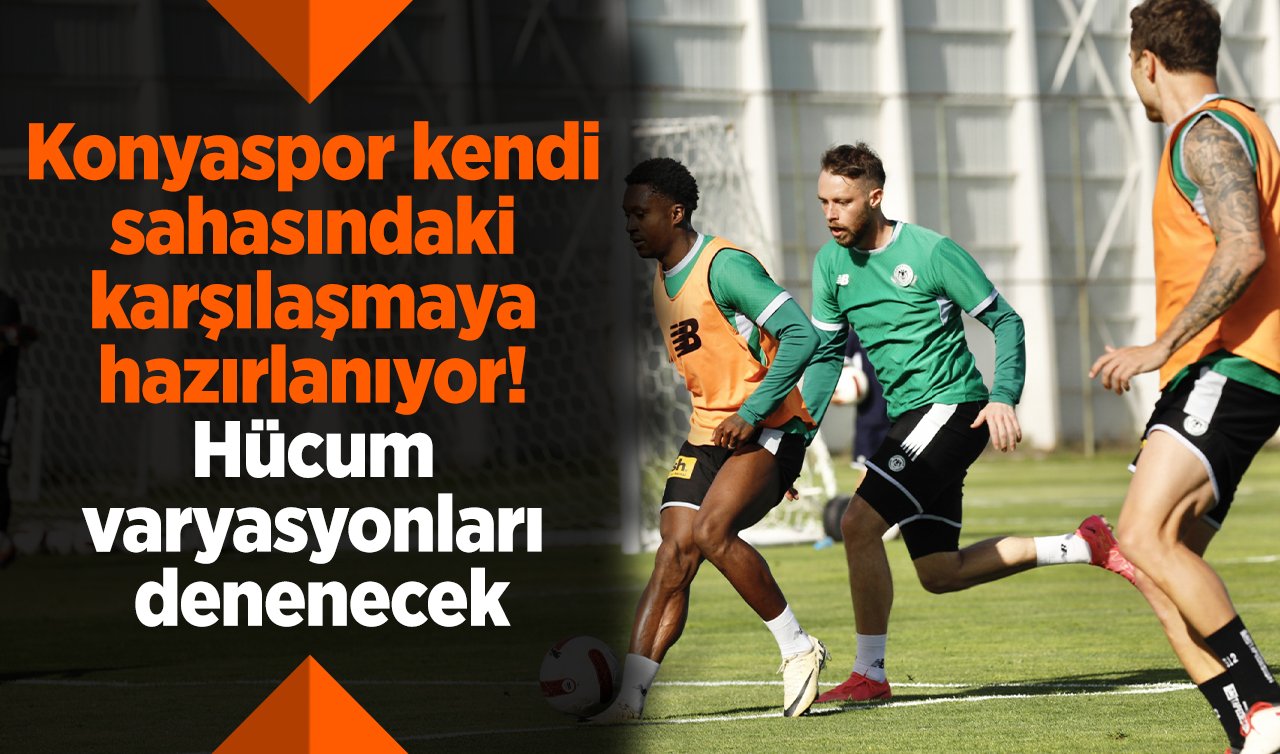 Konyaspor kendi sahasındaki karşılaşmaya hazırlanıyor! Hücum varyasyonları denenecek