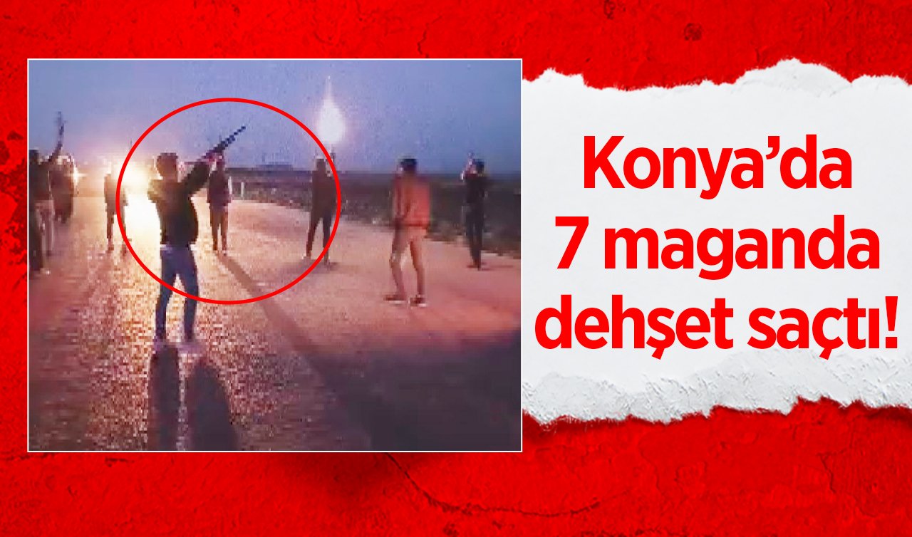  Konya’da 7 maganda dehşet saçtı! Yolu kapatıp silahlarla havaya ateş açtılar