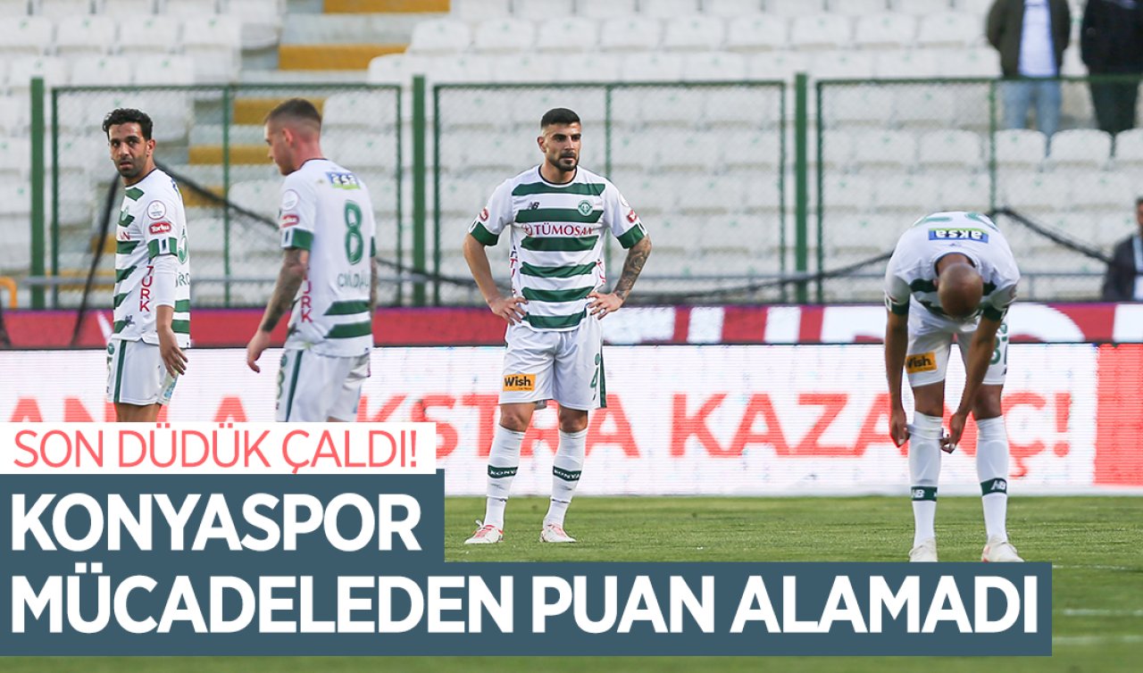 Konyaspor evinde puan alamadı!
