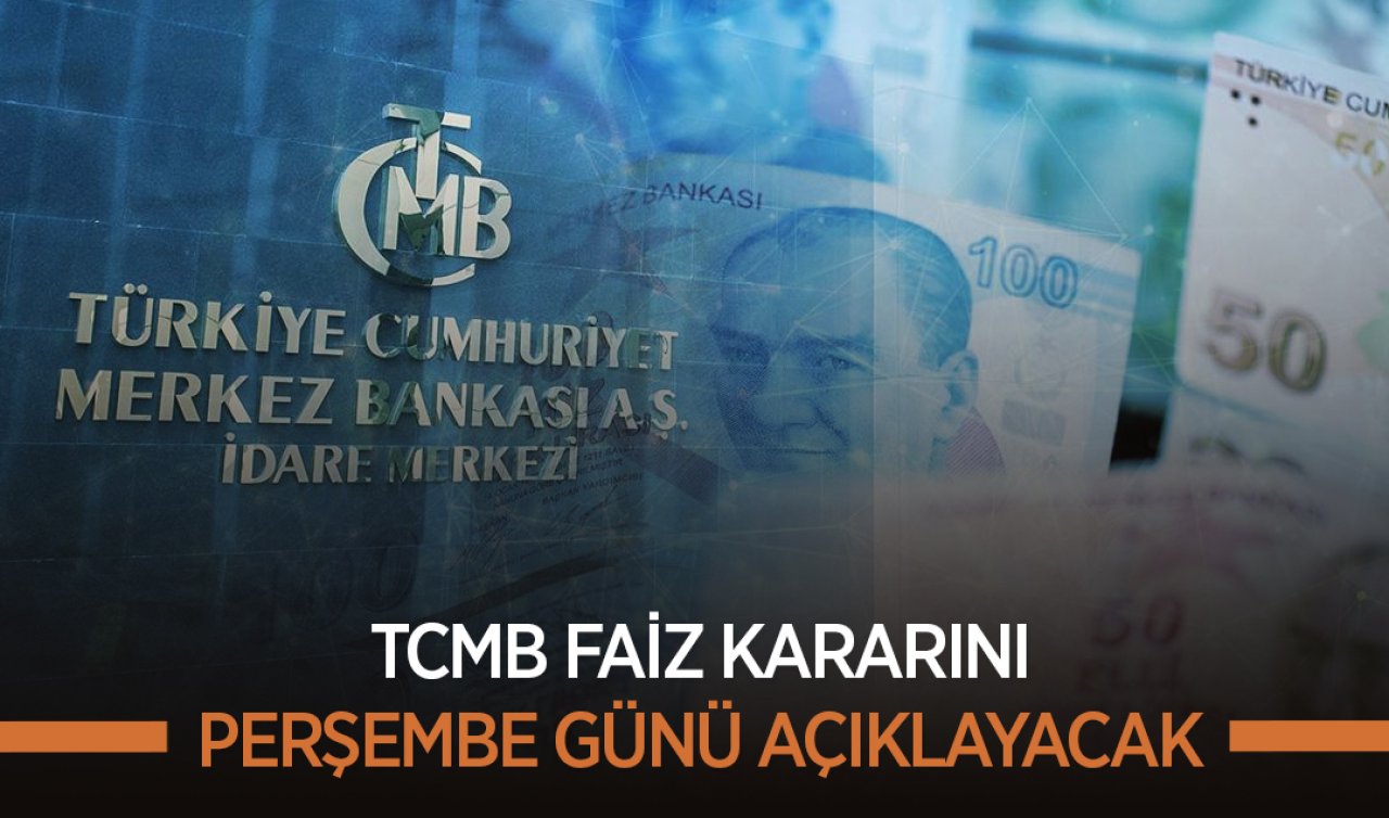  TCMB faiz kararını perşembe günü açıklayacak