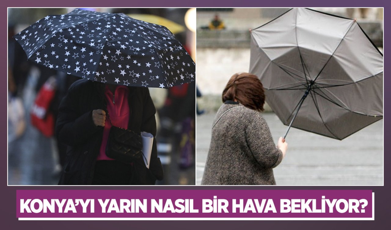  Meteoroloji tahminleri güncellendi! Konya’da yarın hava nasıl olacak?