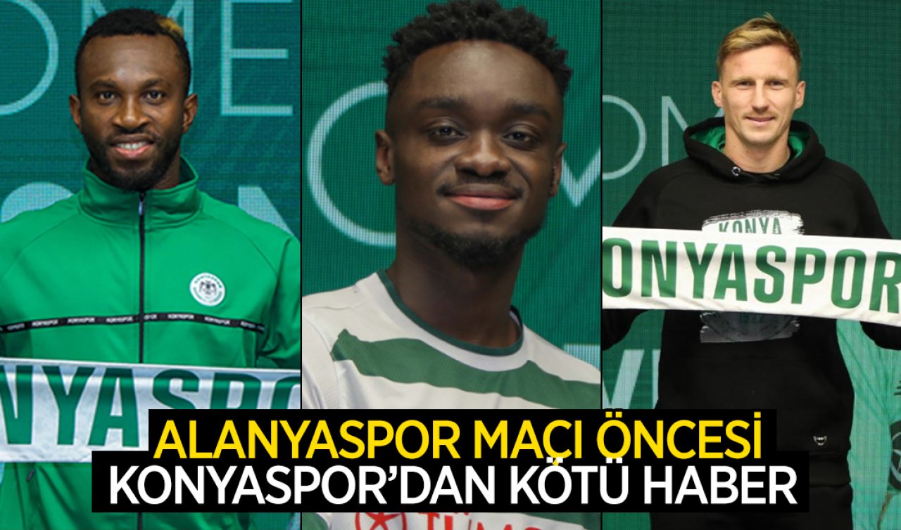 Alanyaspor maçı öncesi Konyaspor’da 3 kadro dışı!