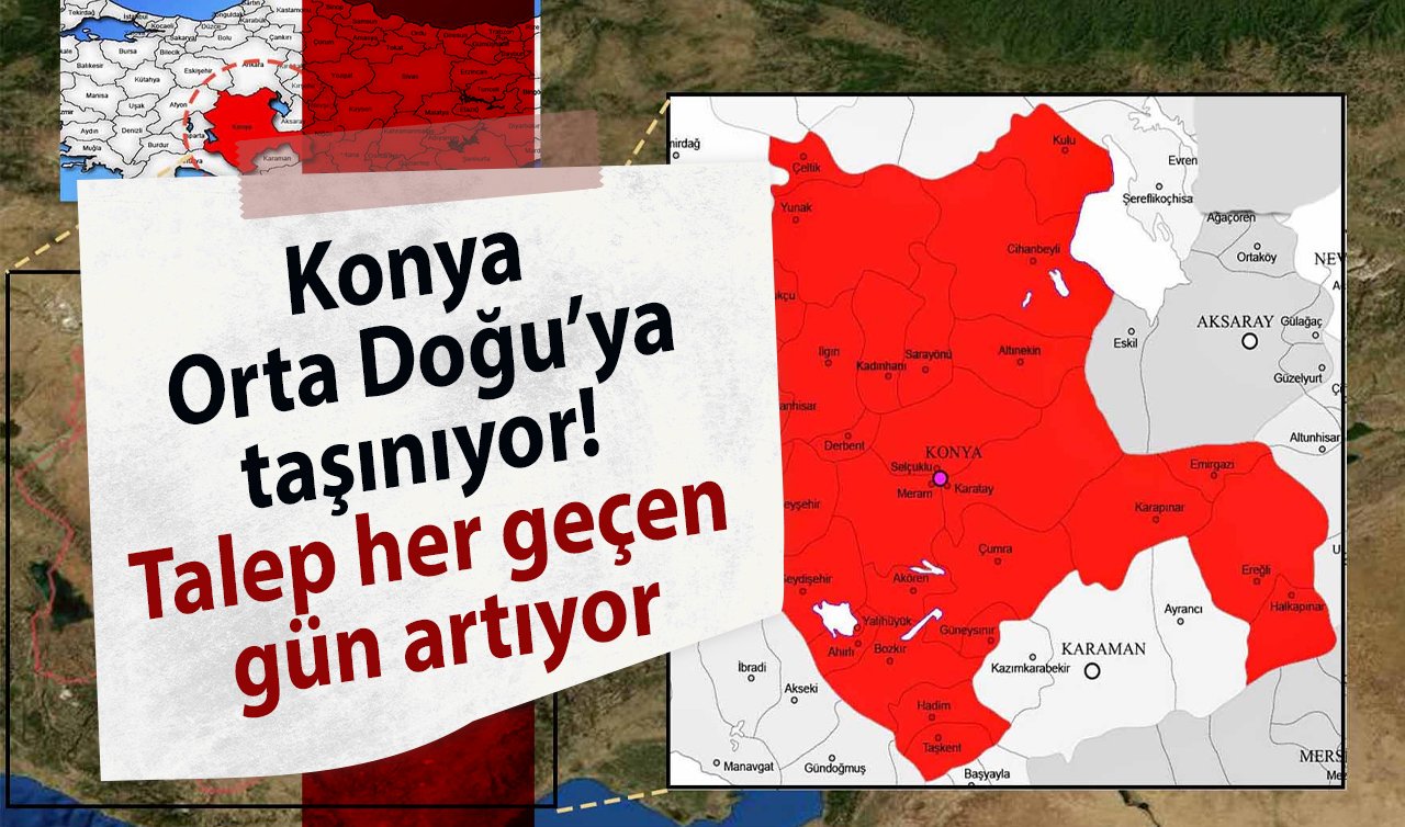 Konya Orta Doğu’ya taşınıyor! 1954 yılında itibaren… Talep her geçen gün artıyor!