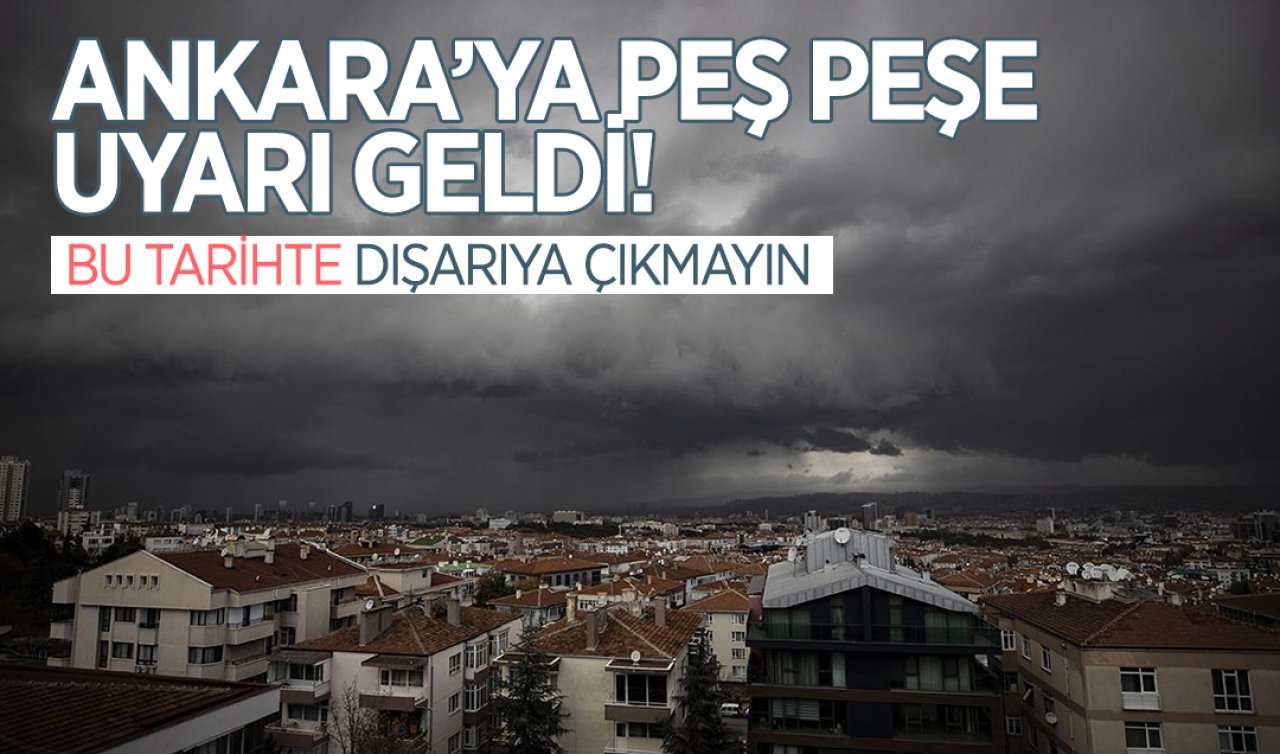  Ankara’ya hem valilikten hem de meteorolojiden peş peşe uyarı geldi! Ankara sular altında kalacak; bu tarihte kuvvetli geliyor