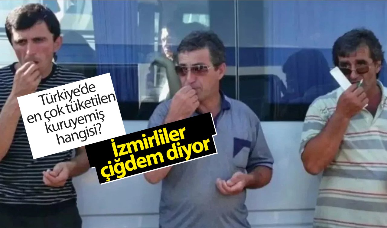  Türkiye’de en çok tüketilen kuruyemiş hangisi? İzmirliler çiğdem diyor