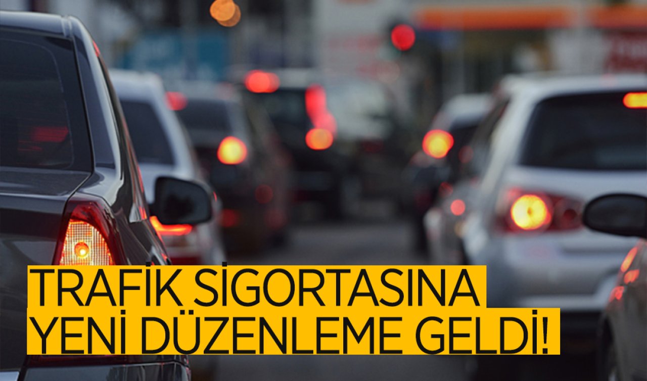 Trafik sigortasına yeni düzenleme geldi!