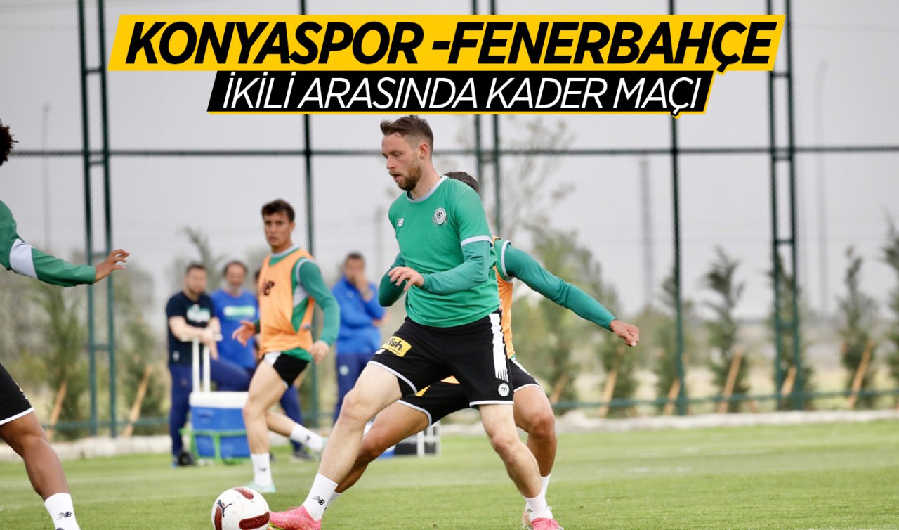  Konyaspor-Fenerbahçe arasında kader maçı! 
