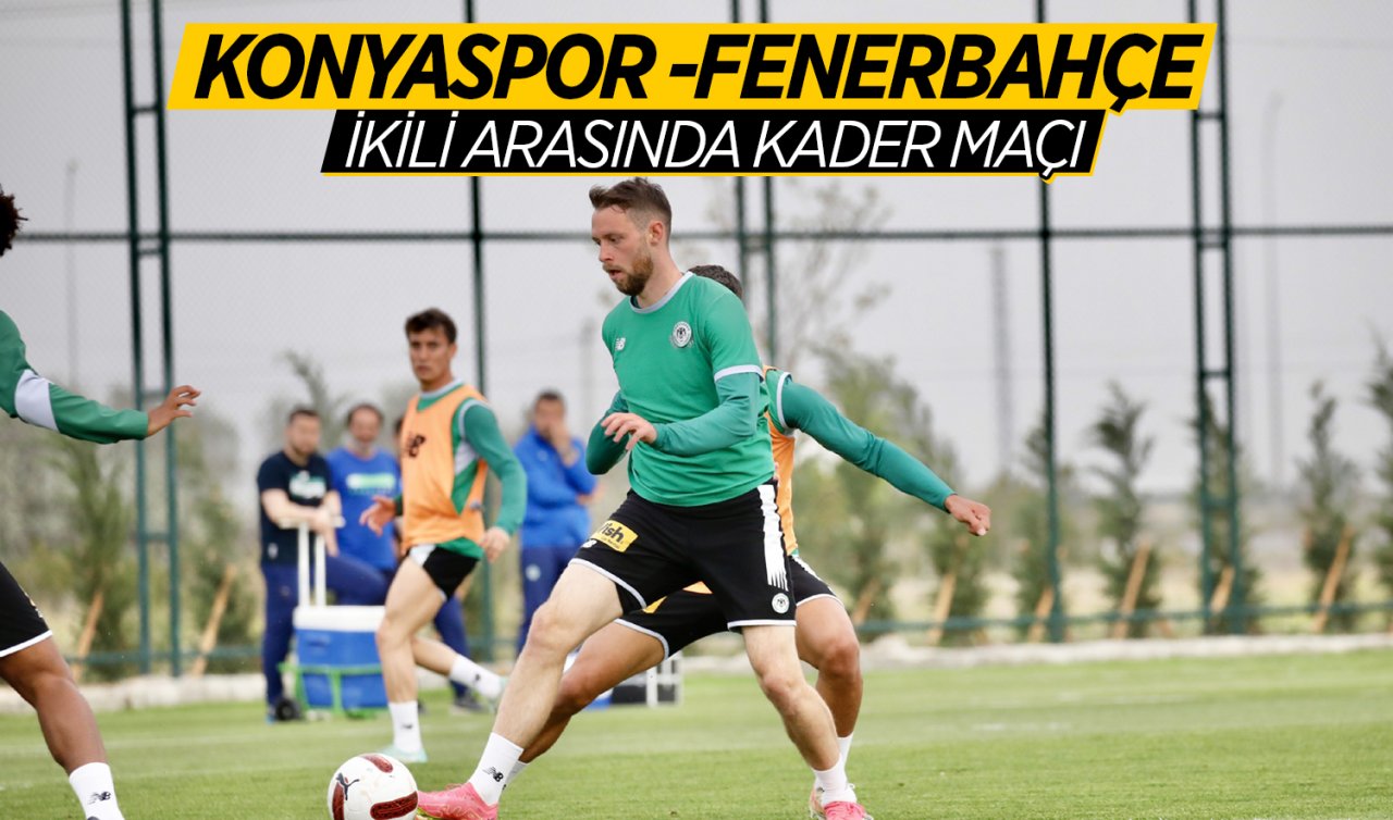 Konyaspor-Fenerbahçe arasında kader maçı! 