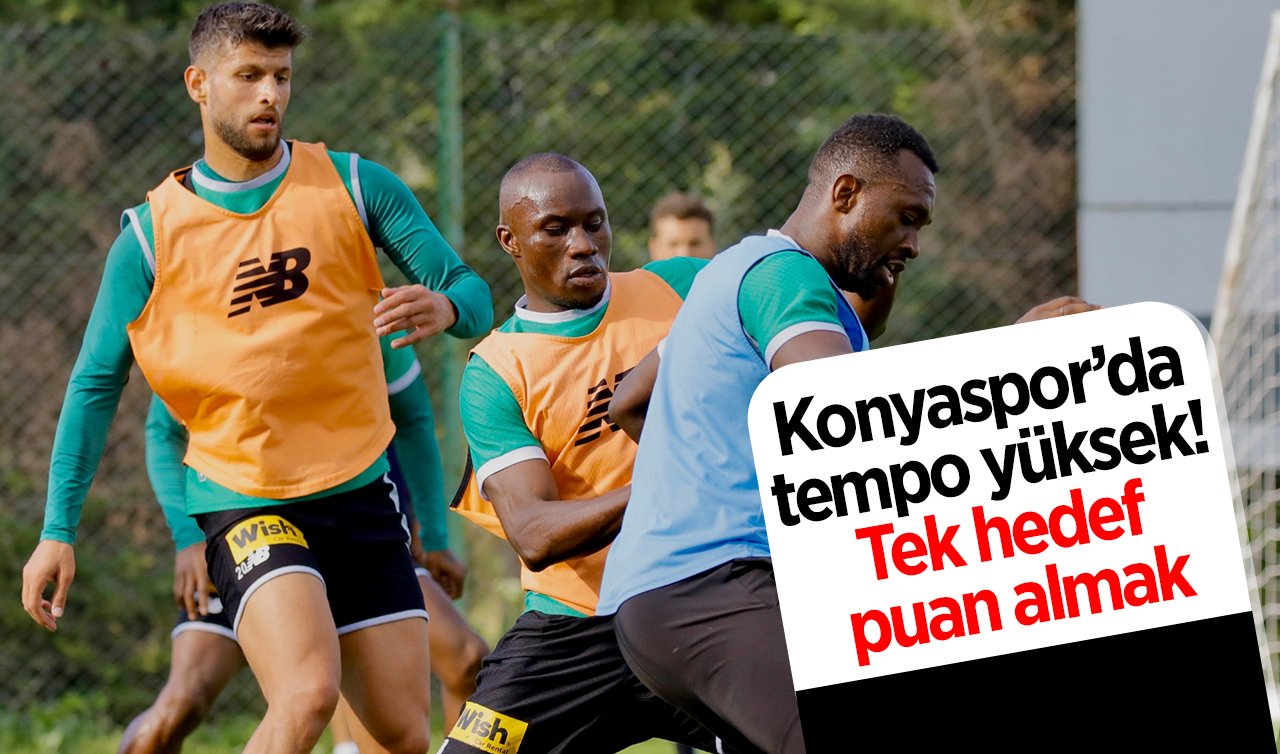 Konyaspor’da tempo yüksek! Tek hedef puan almak: Anadolu Kartalı’nda hesaplar kuruldu