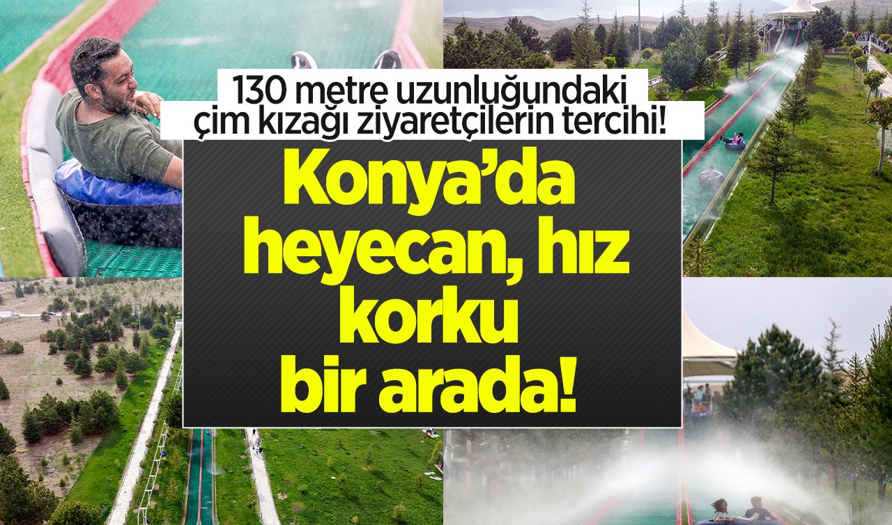 Konya’da heyecan, hız, korku bir arada! 130 metre uzunluğundaki çim kızağı ziyaretçilerin tercihi! 