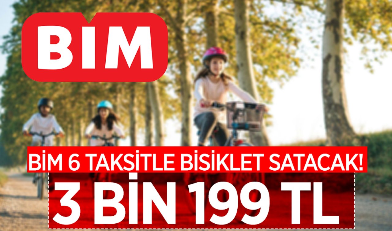  BİM 6 taksitle bisiklet satacak! 3 bin 199 TL