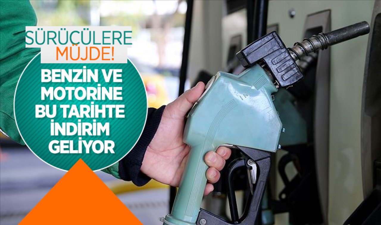 Sürücülere müjde! Benzin ve motorine bu tarihte indirim geliyor