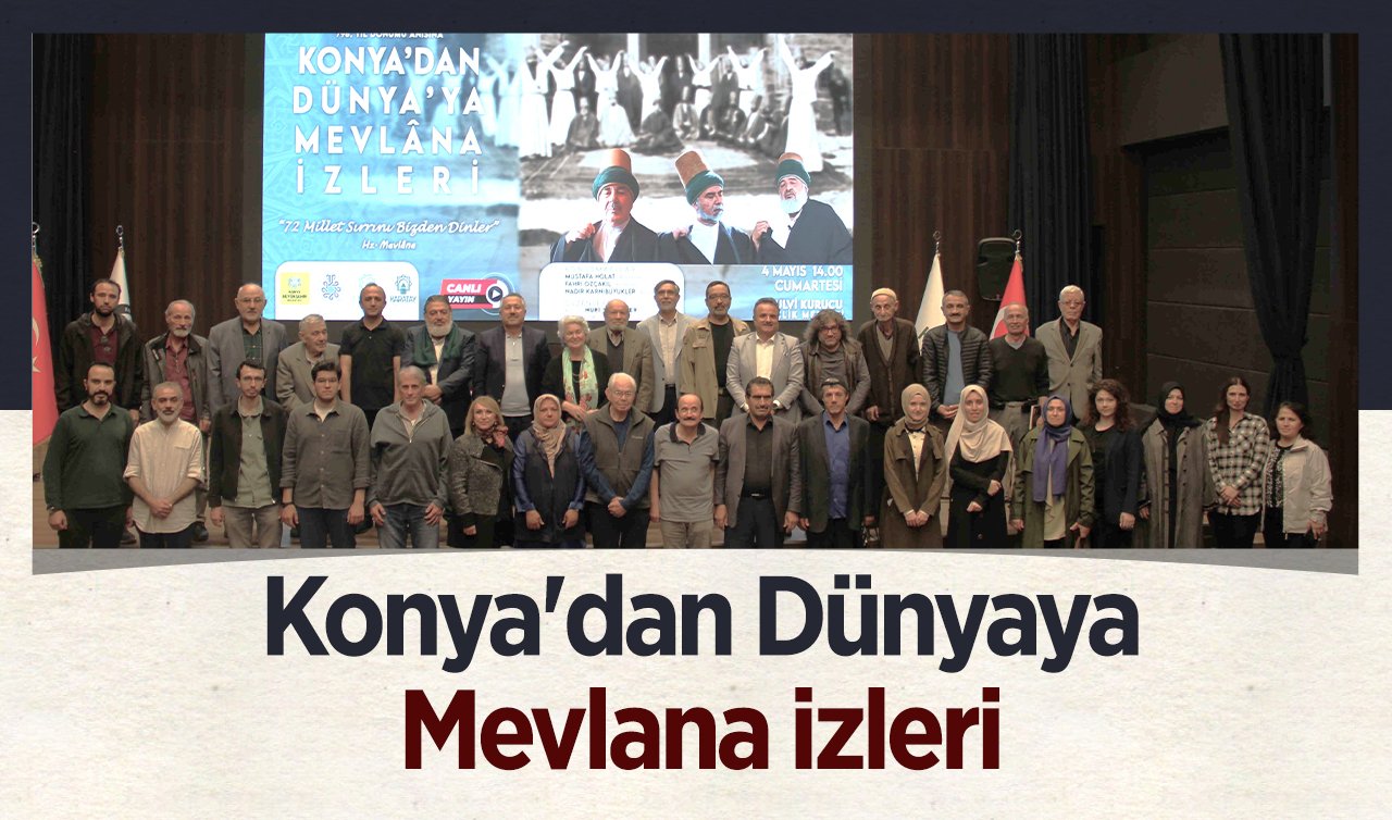  Konya’dan Dünyaya Mevlana izleri 