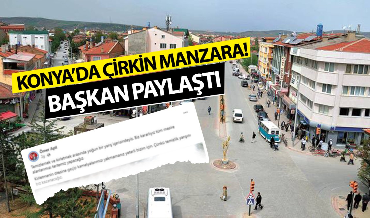  Konya’da çirkin manzara! Başkan paylaştı 