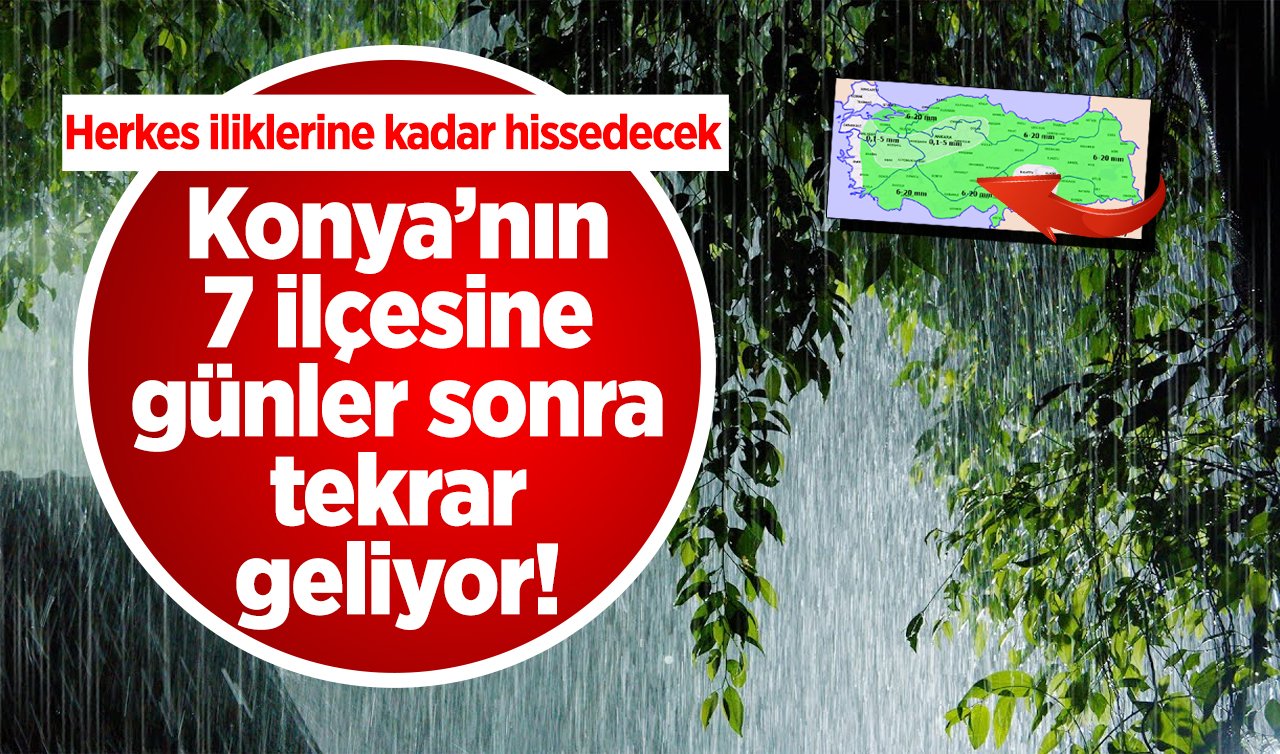 METEOROLOJİ YENİ TARİH VERDİ | Konya’nın 7 ilçesine günler sonra tekrar geliyor! 48 saat etkili olacak! Konya bugün, yarın ve 5 günlük hava durumu