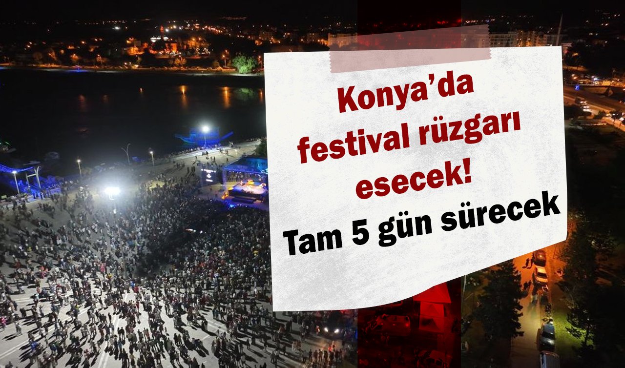  Başkan duyurdu! Konya’da festival rüzgarı esecek! Tam 5 gün sürecek