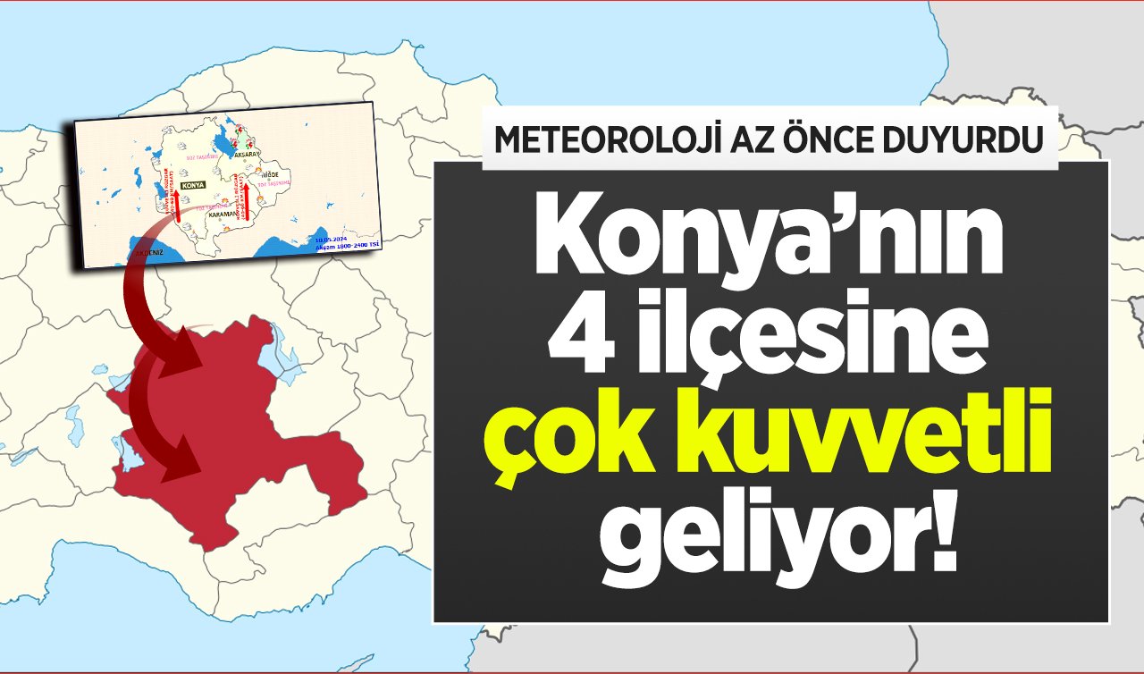 METEOROLOJİ AZ ÖNCE DUYURDU | Konya’nın 4 ilçesine çok kuvvetli geliyor! O saat aralığında evden çıkmayın! Konya bugün, yarın ve 5 günlük hava durumu