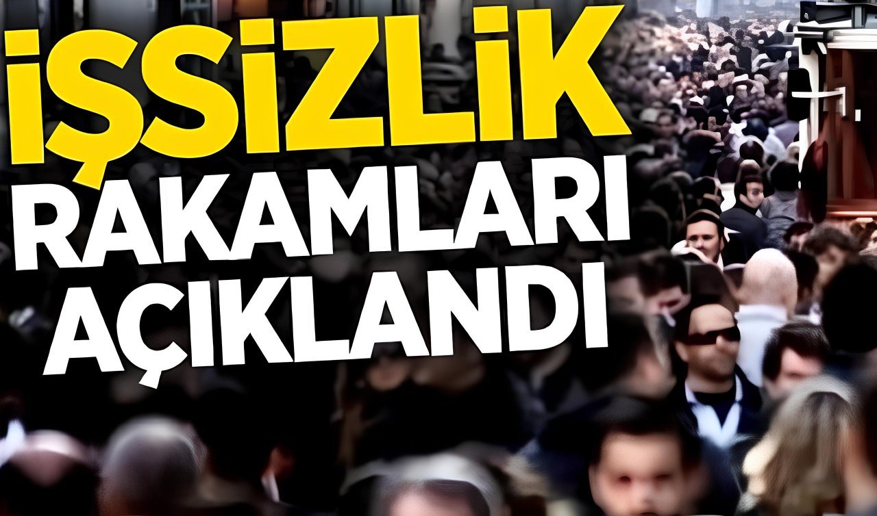 İşsizlik rakamları açıklandı