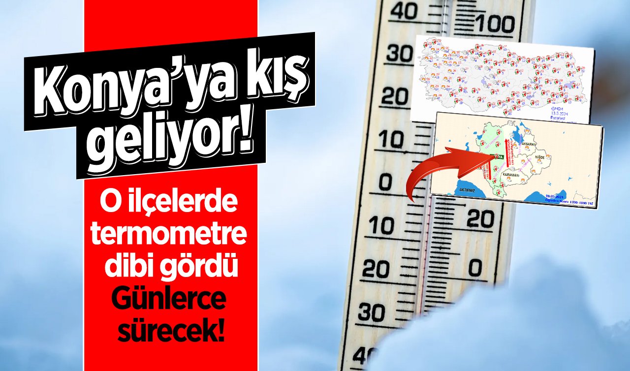 METEOROLOJİ YENİ TARİH VERDİ | Konya’ya kış geliyor! O ilçelerde termometre dibi gördü: Günlerce sürecek!