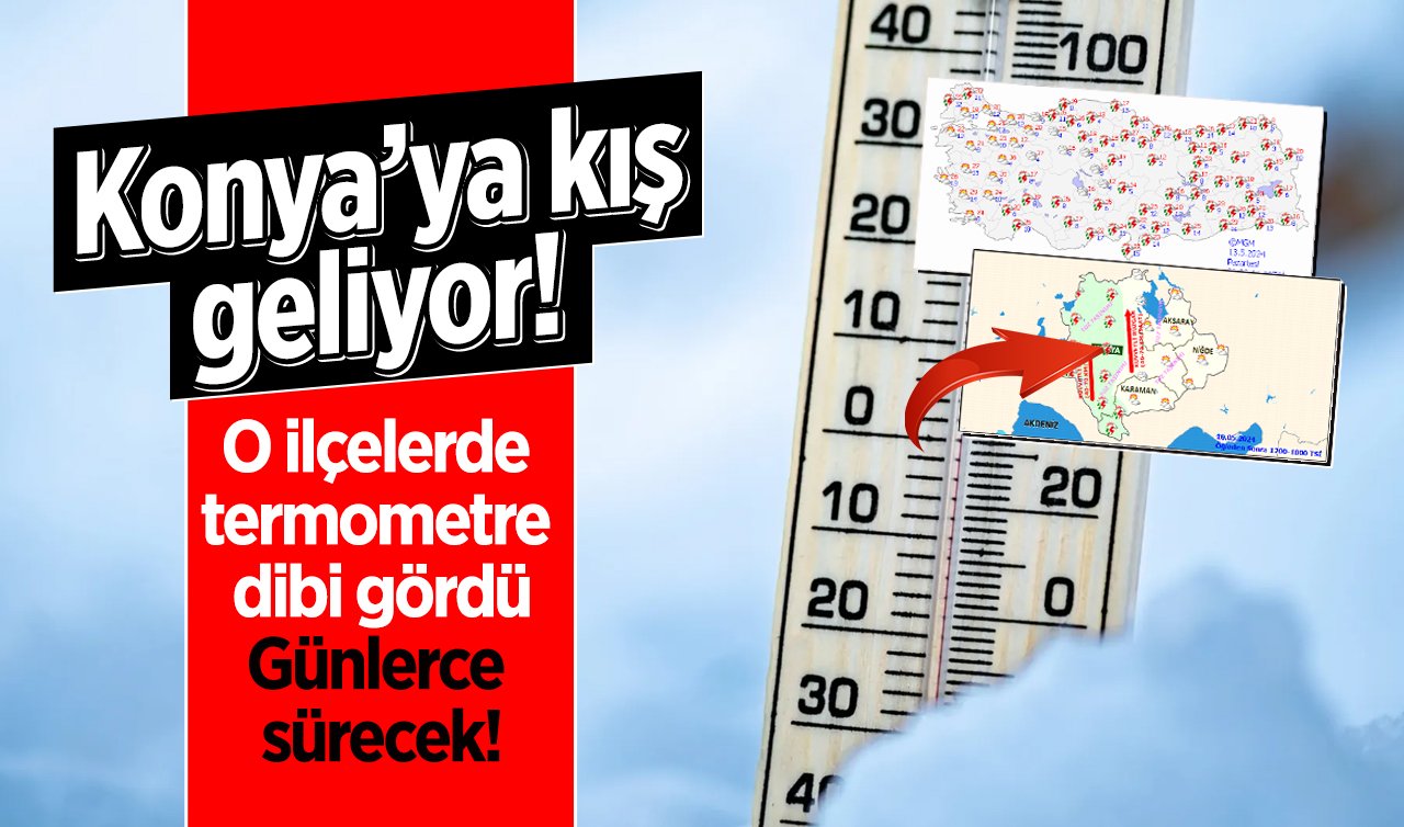  METEOROLOJİ YENİ TARİH VERDİ | Konya’ya kış geliyor! O ilçelerde termometre dibi gördü: Günlerce sürecek!