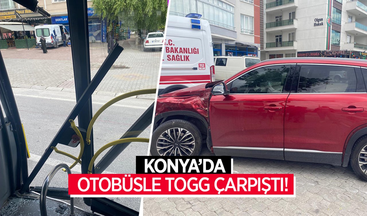 Konya’da otobüsle TOGG çarpıştı!