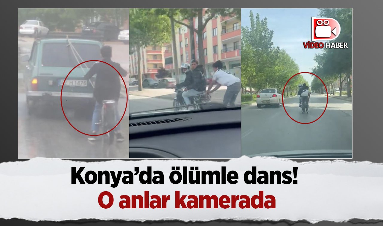 Konya’da ölümle dans! O anlar kamerada