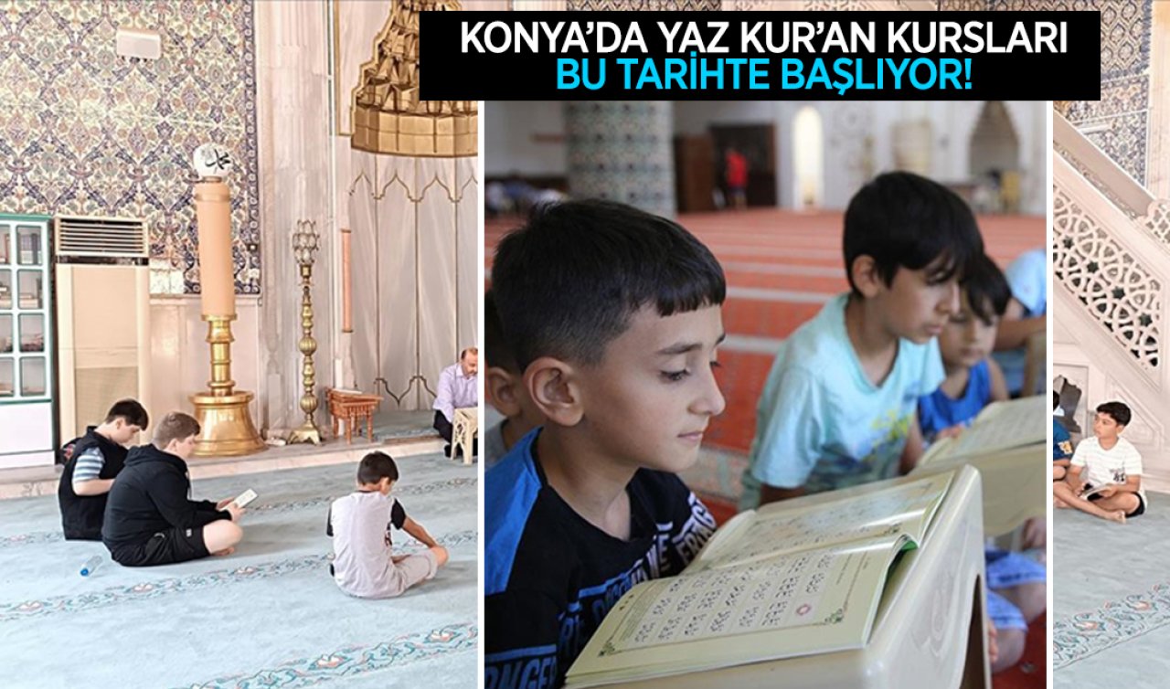 Konya’da Yaz Kur’an kursları bu tarihte başlıyor!