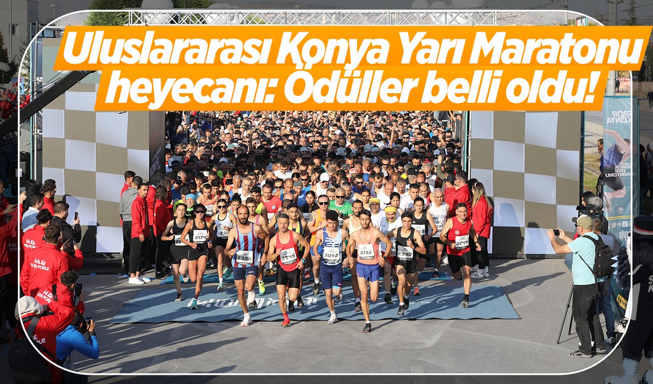  Uluslararası Konya Yarı Maratonu heyecanı: Ödül belli oldu!