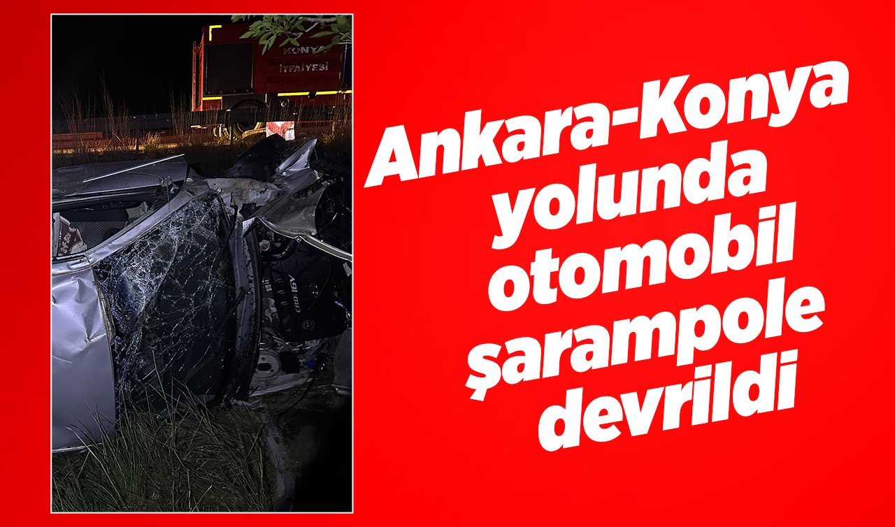  Ankara-Konya yolunda otomobil şarampole devrildi: Sürücü yaralandı