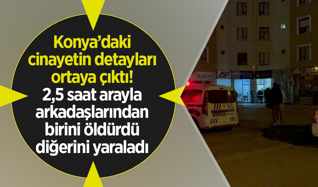  Konya’daki cinayetin detayları ortaya çıktı! 