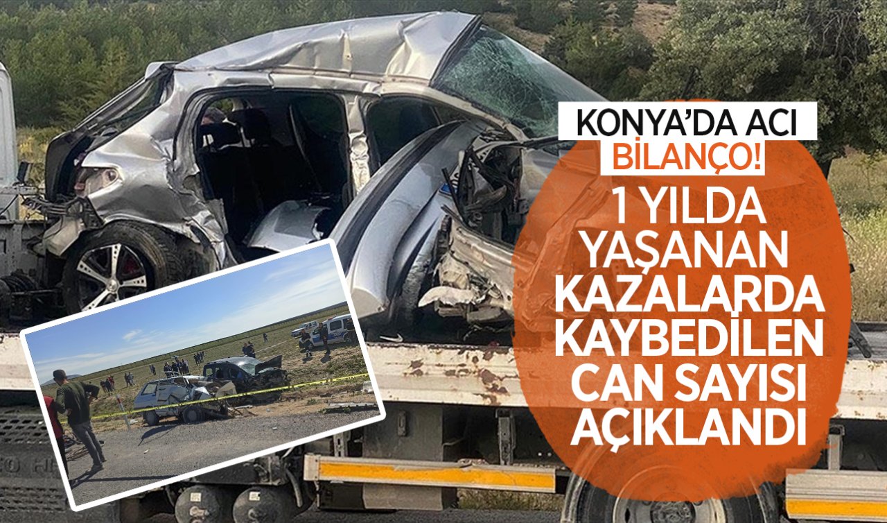 Konya’da acı bilanço! Trafik kazalarında kaybedilen can sayısı açıklandı